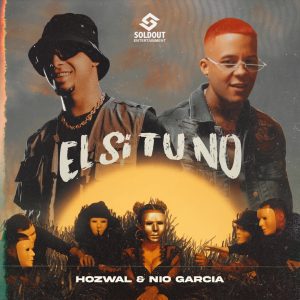 Hozwal Ft. Nio García – El Si Tu No